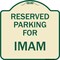 Signmission Parking Reserved for Imam Heavy-Gauge Aluminum Architectural Sign, 18" x 18", TG-1818-23383 A-DES-TG-1818-23383 - alternate 1